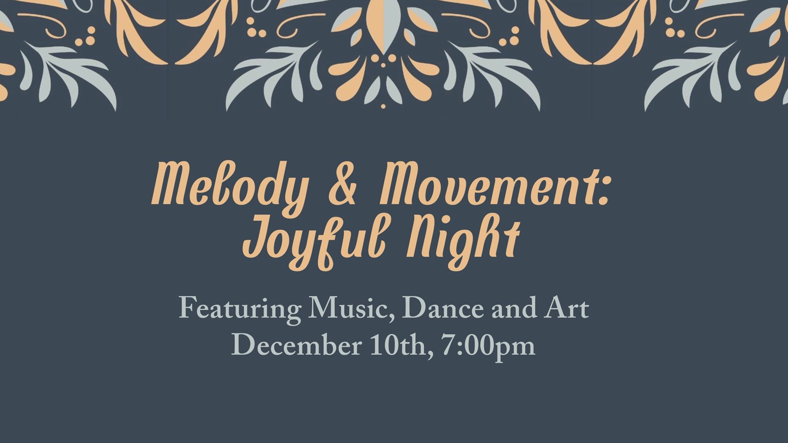 Melody & Movement: Joyful Night Featuring Music, Dance and Art December 10th, 7:00 pm
